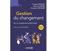 Gestion du changement Vers un management polyphonique - François Pichault - De Boeck Supérieur - broché - Guide