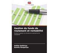 Gestion du fonds de roulement et rentabilité