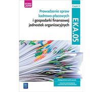 Gestion du personnel, des salaires et des finances des unités organisationnelles Qualification EKA.05 Czêœæ 2 Damian Dêbski, Pawe³ Dêbski (Buch auf Polnisch)