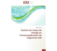 Gestion du risque de change en tunisie:application de l'approche var Application de l'approche VaR - Omrane-S - Universitaires Europeennes - broché - Etude