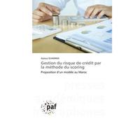 Gestion du risque de crédit par la méthode du scoring Proposition d'un modèle au Maroc - Azzouz Elhamma - P.academiques Francophones - Poche - Essai