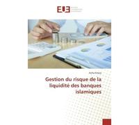 Gestion du risque de la liquidité des banques islamiques - Aicha Elmyry - Universitaires Europeennes - broché - Livre