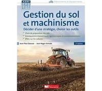 Gestion du sol et machinisme Jean Paul Daouze (Auteur), Jean Roger-Estrade (Auteur)