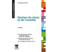 Gestion du stress et de l'anxiété Concepts médicaux et psychologiques, diagnostic, prise en charge et traitements - Dominique Servant - Elsevier Masson - broché - Etude