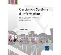 Gestion du Système d’Information - Soyez agile grâce au bureau des programmes - Philippe Peret - Eni Editions - broché - Manuel