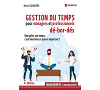 Gestion du temps pour managers et professionnels débordés Bien gérer son temps, c'est bien faire ce qui est important ! - Hervé Coudière - Gereso Eds - broché - Guide