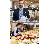 Gestion du temps pour traiteur: Carnet planning pour les traiteurs 110 pages pré-remplies pour organiser vos journées en classant vos tâches : ... | Cadeau pour traiteur organisé | 15 x 23 cm