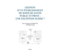 Gestion dun etablissement de soins de sante public et prive une exception suis - Mehdi Farsi - Slatkine - broché - Etude