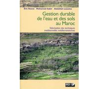 Gestion durable de l'eau et des sols au Maroc Valorisation des techniques traditionnelles méditerranéennes. - Eric Roose - Ird Eds - broché - Etude