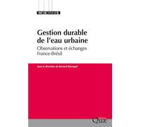 Gestion durable de l'eau urbaine Observations et échanges France-Brésil - Bernard Barraqué - Quae - broché - Etude