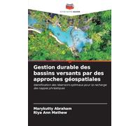 Gestion durable des bassins versants par des approches géospatiales: Identification des réservoirs optimaux pour la recharge des nappes phréatiques