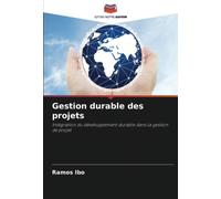 Gestion durable des projets: Intégration du développement durable dans la gestion de projet