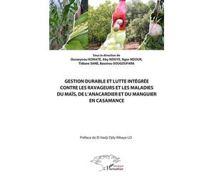Gestion durable et lutte intégrée contre les ravageurs et les maladies du maïs, de l’anacardier et du manguier en Casamance - Ousseynou Konaté - L'harmattan - broché - Manuel