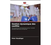Gestion dynamique des conflits: Un programme d'entraînement axé sur l'activité physique destiné aux entreprises