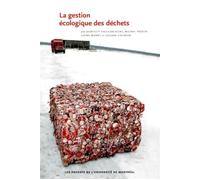 Gestion écologique des déchets - Collectif - Presses Universite De Montreal - broché - Livre
