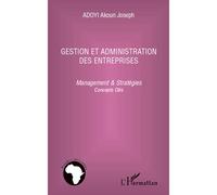 Gestion et administration des entreprises Management & stratégies - Concepts clés - Akoun Joseph Adoyi - L'harmattan - broché - Etude