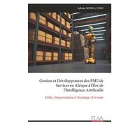 Gestion et Développement des PME de Services en Afrique à l'Ère de l'Intelligence Artificielle: Défis, Opportunités et Stratégies d'Avenir