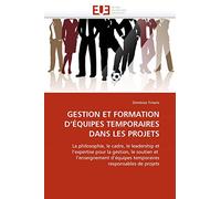 GESTION ET FORMATION D'ÉQUIPES TEMPORAIRES DANS LES PROJETS