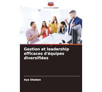 Gestion et leadership efficaces d'équipes diversifiées
