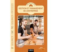 Gestion et management de l'entreprise BP Boulanger / Bac Pro boulanger-pâtissier