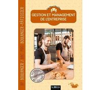 Gestion et management de l'entreprise: BP Boulanger / Bac pro Boulanger-Pâtissier
