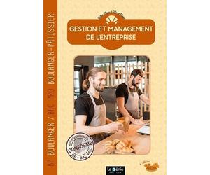Gestion et management de l'entreprise: BP Boulanger / Bac pro Boulanger-Pâtissier