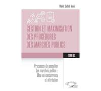 Gestion Et Maximisation Des Procédures Des Marchés Publics Tome 2