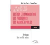 Gestion Et Maximisation Des Procédures Des Marchés Publics Tome 6