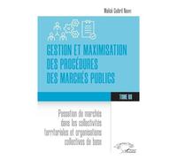 Gestion Et Maximisation Des Procédures Des Marchés Publics Tome 8