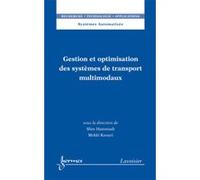 Gestion et optimisation des systèmes de transport multimodaux Hisham Abou-Kandil (Auteur), Mekki Ksouri (Auteur), Slim Hammadi (Auteur)