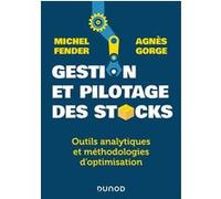 Gestion et pilotage des stocks Michel Fender (Auteur), Agnès Gorge (Auteur)