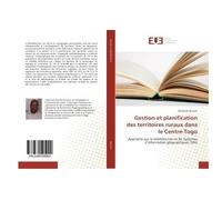 Gestion et planification des territoires ruraux dans le Centre-Togo - Zakariyao Koumoi - Universitaires Europeennes - broché - Essai
