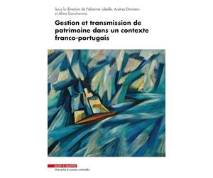 Gestion et transmission de patrimoine dans un contexte franco-portugais