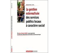 Gestion externalisée des services publics locaux à caractère social - Jean-Charles Vignot - Territorial - broché - Etude