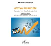 Gestion financière Cours, exercices et applications corrigés - Oscar Assoumou-Menye - L'harmattan - broché - Etude