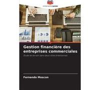 Gestion financire des entreprises commerciales - Fernando Moscon - KS OmniScriptum Publishing - Livre en Anglais Fernando MosconFernando Moscon (Auteur)