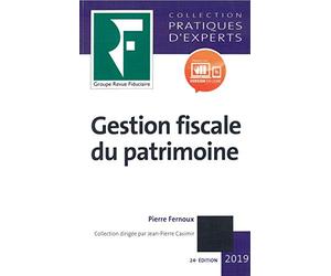 Gestion fiscale du patrimoine 2019