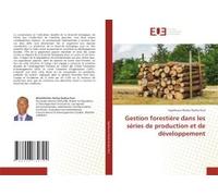 Gestion Forestière Dans Les Séries De Production Et De Développement