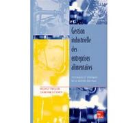 Gestion industrielle des entreprises alimentaires : techniques et pratiques de la gestion des flux Catherine Lecomte (Auteur), Rolland Treillon (Auteur)