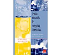 Gestion industrielle des entreprises alimentaires : techniques et pratiques de la gestion des flux - Catherine Lecomte - Technique Et Documentation - broché - Scolaire / Universitaire