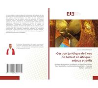 Gestion juridique de l’eau de ballast en Afrique : enjeux et défis: Analyse des cadres juridiques et des institutions face aux défis environnementaux liés à l’eau de ballast portuaire