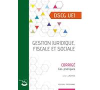 Gestion juridique, fiscale et sociale DSCG 1: Corrigé, cas pratiques