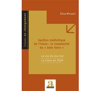 Gestion médiatique de l'islam : la complexité du « bien faire » Le cas du journal La Libre en 2020 - Elisa Minsart - Academia Eds - broché - Etude