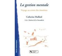 Gestion mentale - voyage au coeur des emotions (la) CATHER MAILLARD (Auteur)