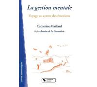 La Gestion mentale : Voyage au centre des émotions