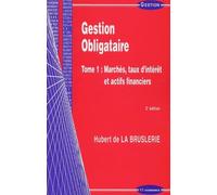 Gestion obligataire. Tome 1, Marchés, taux d'intérêt et actifs financiers, 2ème édition
