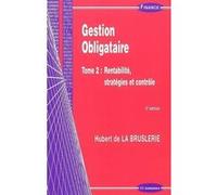 Gestion obligataire tome 2, 2e ed. LA BRUSLERIE (DE)/HU (Auteur)