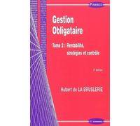 Gestion obligataire tome 2, 2e ed. Tome 2 Rentabilité, stratégie et contrôle - LA BRUSLERIE (DE)/HU - Economica - broché - Etude