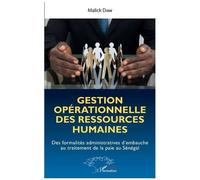 Gestion Opérationnelle Des Ressources Humaines - Des Formalités Administratives D'embauche Au Traitement De La Paie Au Sénégal