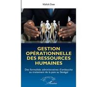 Gestion Opérationnelle Des Ressources Humaines - Des Formalités Administratives D'embauche Au Traitement De La Paie Au Sénégal